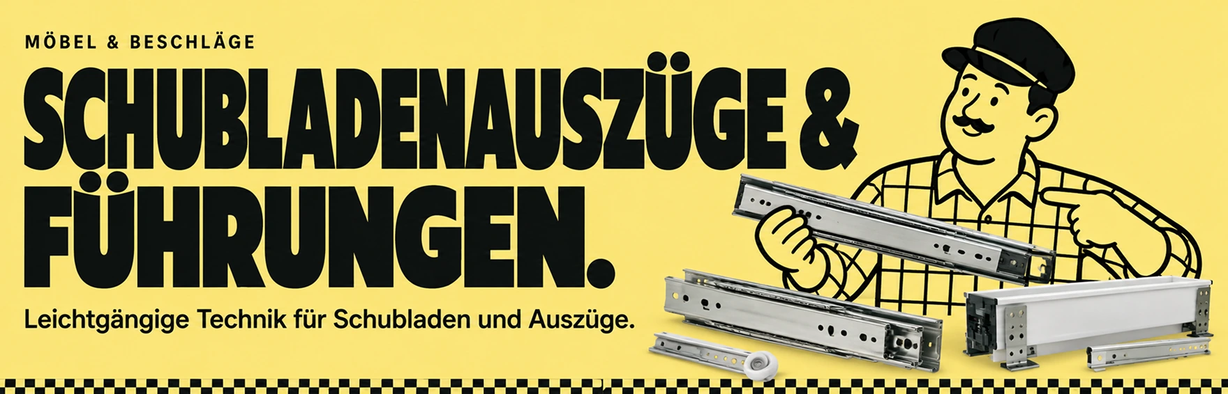 Schubladenauszüge & Führungen